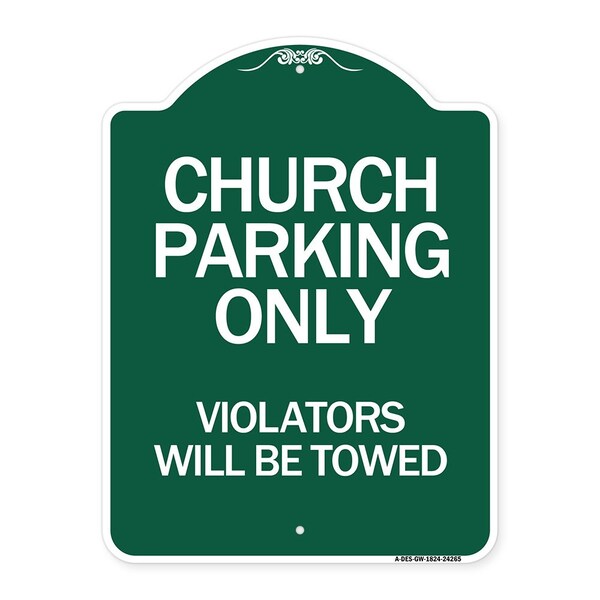 Signmission Church Parking Violators Will Towed, Green & White Aluminum Sign, 18" x 24", GW-1824-24265 A-DES-GW-1824-24265 - main
